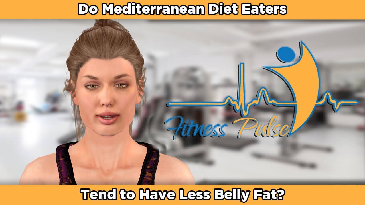 Do Mediterranean Diet Eaters Tend to Have Less Belly Fat? - YouTube