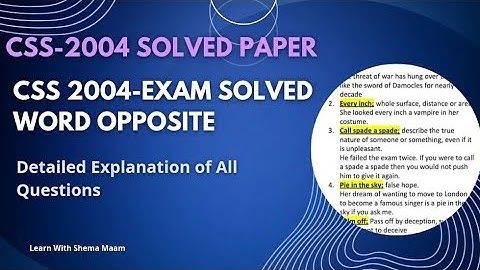 CSS-2004 WORD OPPOSITE| COMPLETE SOLVED PAPER OF PRECIS AND COMPREHENSION BY SHEMA MAAM