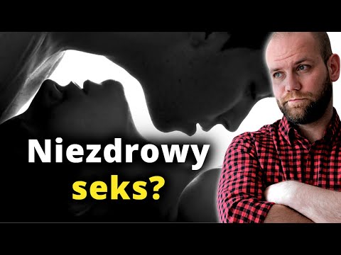 Wideo: Seksualność Jest Zdrowa I Niezdrowa