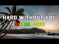 HARD WITHOUT YOU🔥REGGAE LOVE SONG 🔥RELAXING REGGAE MUSIC HAPPY REGGAE MUSIC LOVE ❤️REGGAE SONG❤️