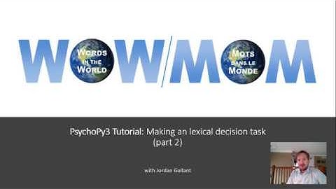 WOW Tutorial PsychoPy3: Making an LDT (part2)