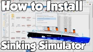 Tutorial - How To Install Sinking Ship Simulator
