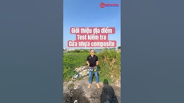 👍 Giới thiệu địa điểm test kiểm tra cửa gỗ nhựa composite, vị trí bờ sông Sài Gòn phù hợp nhất
