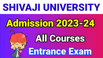 Shivaji University Updates Admission| Entrance Exam प्रवेश प्रक्रिया शिवाजी विद्यापीठ