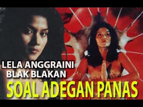 Lela Anggraini Blak - Blakan Soal Adegan Panas