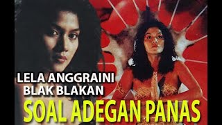 Lela Anggraini Blak - Blakan Soal Adegan Panas