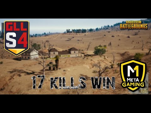 PUBG GLL S4 GRAND FINALS - Meta Gaming 17 Kills Win