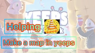 Helping @TacticalVR900 make a map in yeeps hide and seek