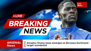 Arsenal transfer news  Amadou Onana issue emerges