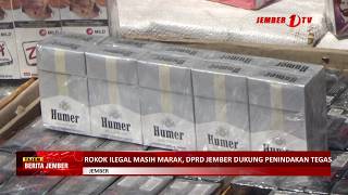 ROKOK ILEGAL MASIH MARAK, DPRD JEMBER DUKUNG PENINDAKAN TEGAS