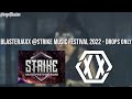 Blasterjaxx @Strike Music Festival 2022 - Drops Only