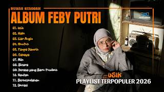 Album Feby Putri ||  USIK - HALU || Playlist Hits Spotify || Lagu Pop Hits Terpopuler Terbaru 2026