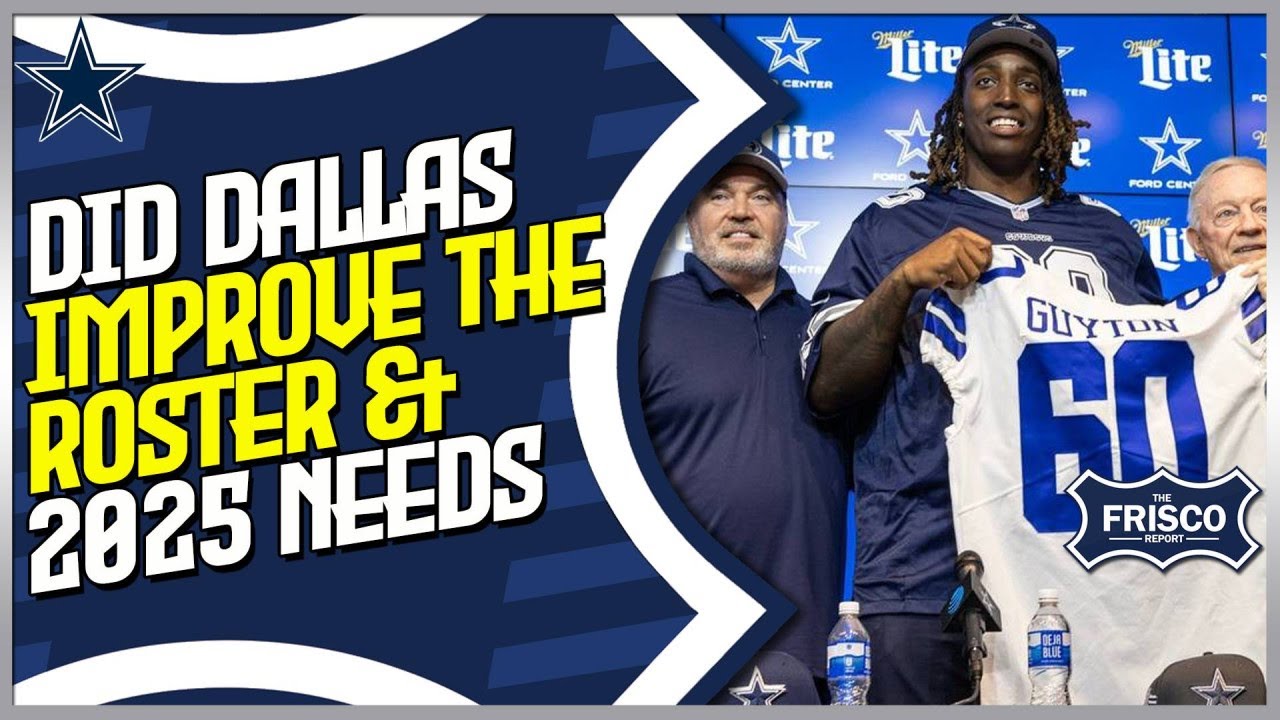 Did the Cowboys Improve the Roster Enough? + Early Look at 2025 Needs YouTube