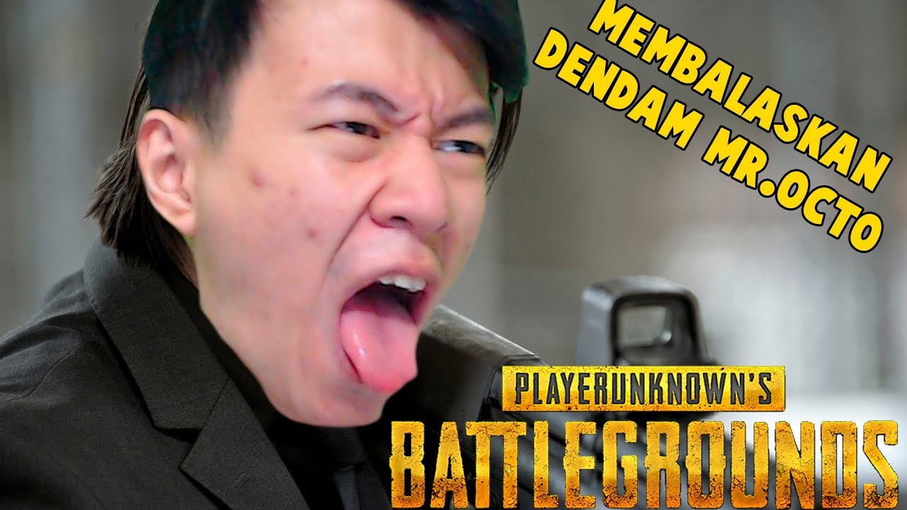 MEMBALASKAN DENDAM MrOcto Playerunknowns Battlegrounds YouTube