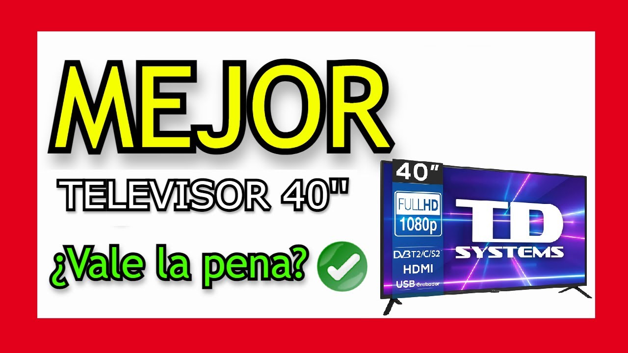 🥇 MEJOR TELEVISORES 40 PULGADAS LED FULL HD - TD Systems K40DLC16F ¿La  MEJOR Televisión de TD? ✔️ 