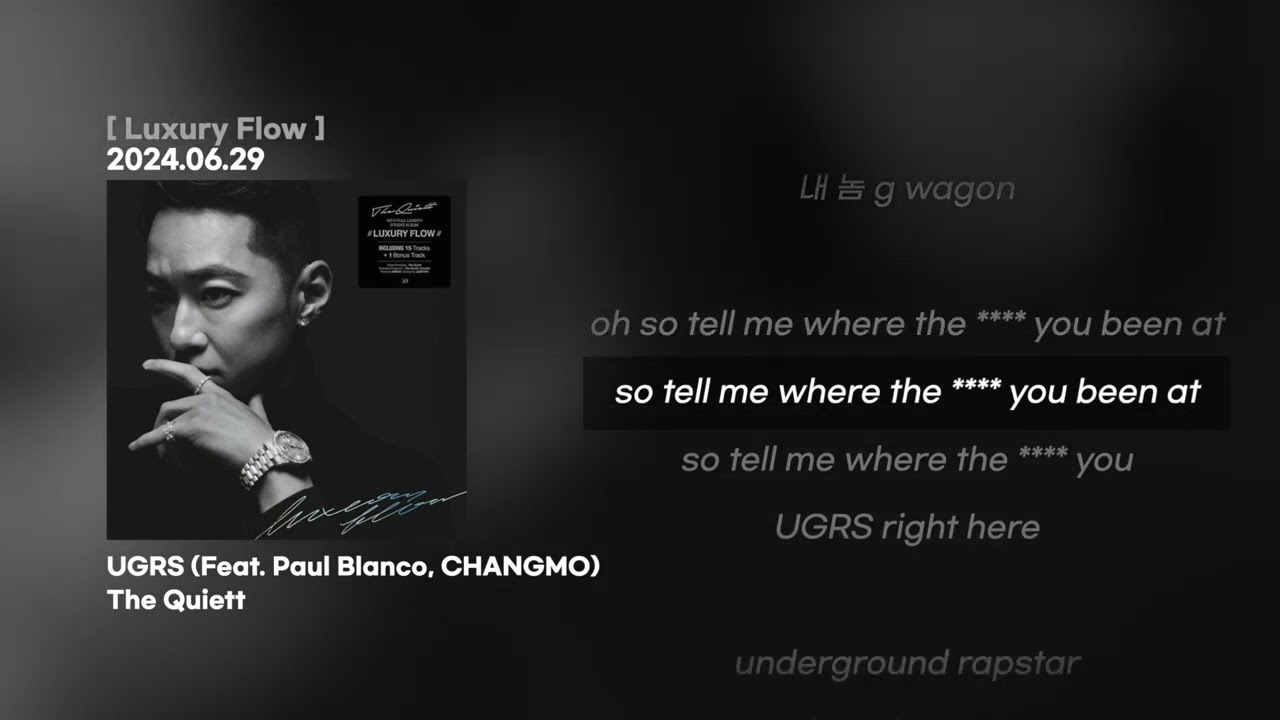 The Quiett - UGRS (Feat. Paul Blanco, CHANGMO) [Luxury Flow]ㅣLyrics/가사