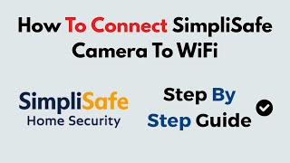 How to Connect SimpliSafe Camera to WiFi | Easy Setup Guide screenshot 5
