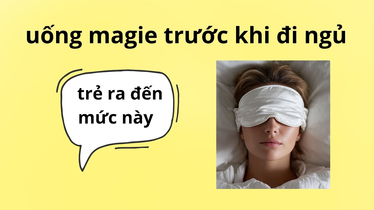 【tại sao bạn còn chưa uống?】Chỉ 150mg magie trước khi đi ngủ, cơ thể lại thay đổi đến mức này !