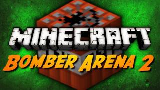 Minecraft Maps - Bomber Arena 2 - Pt. 2