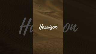 Harrison - the meaning of your name. The positive within and the potential you hold. #Harrison #Name