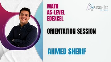 Math-AS Level-Edexcel-Orientation Session-Ahmed Sherif