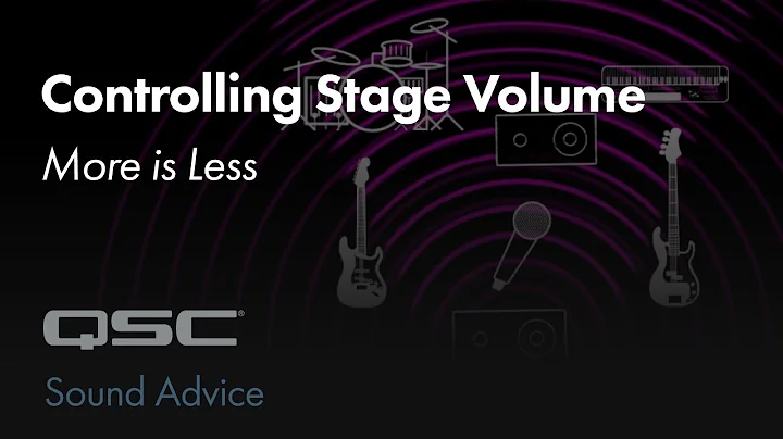 Controlling Stage Volume: More is Less | Sound Advice
