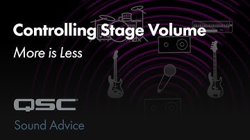 Controlling Stage Volume: More is Less | Sound Advice