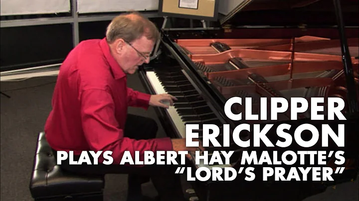 Albert Hay Malotte's Lord's Prayer, transcribed by...