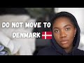 Do not move to denmark  5 reasons not to move denmark