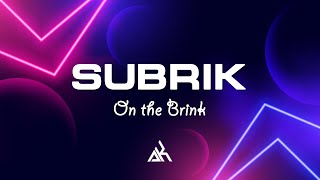 Subrik - On the Brink 🔥🎧 Dance music, electronic music, music 2022