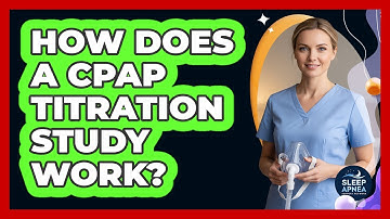 How Does A CPAP Titration Study Work? - Sleep Apnea Support Network