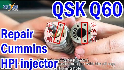 How to repair Cummins Q60 QSK60 HPI injector ?