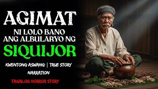 AGIMAT NI LOLO BANO ANG ALBULARYO NG SIQUIJOR  Kwentong Barang