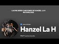 Hanzel la h  mixtape 2023  lo mas escuchado 