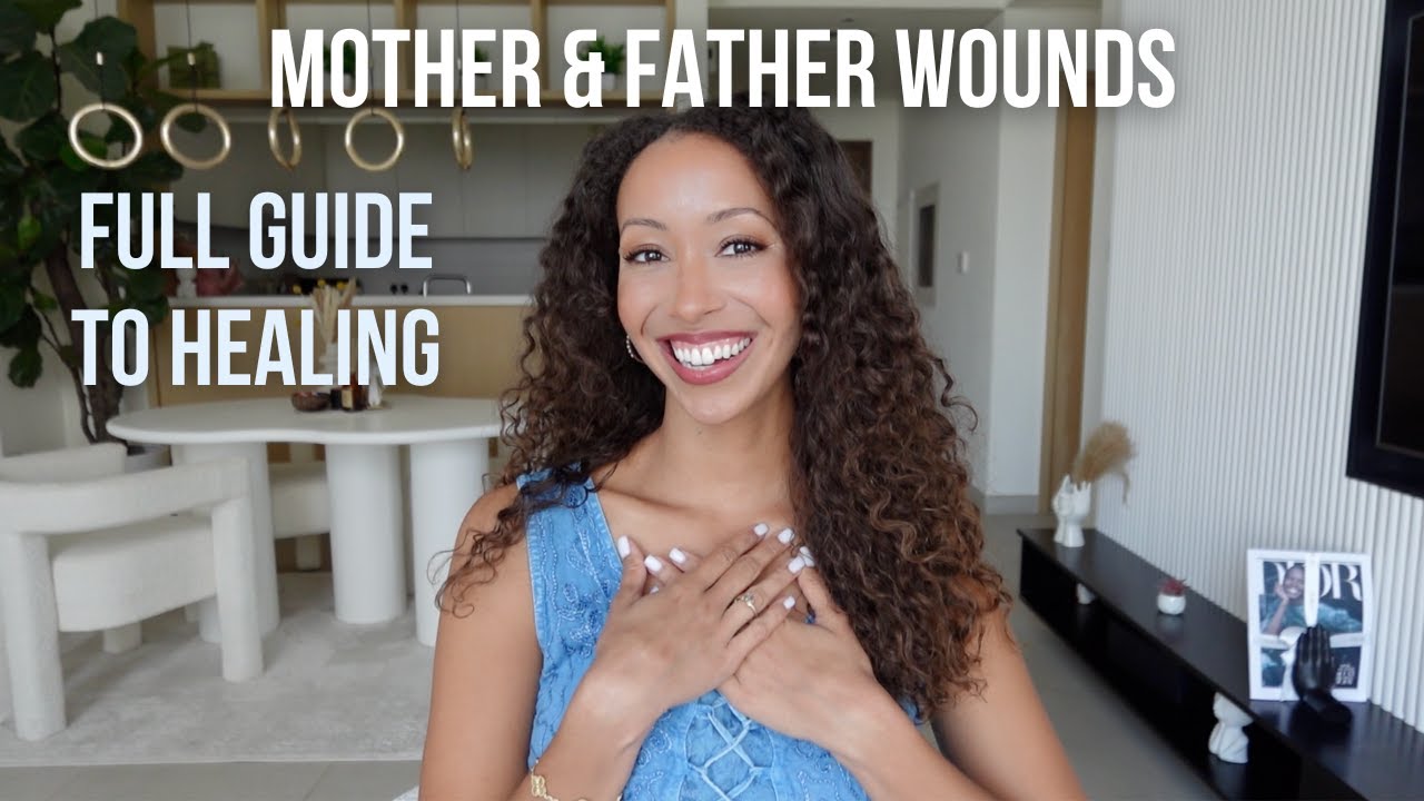 Heal the Mother & Father Wound | Full Guide