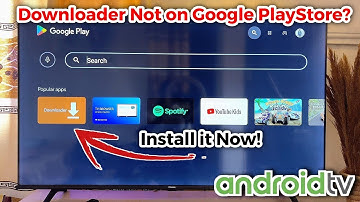 Downloader App Not on Google Play Store - How to Install It