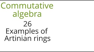 Commutative algebra 26 (Examples of Artinian rings)