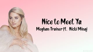 Meghan Trainor ft. Nicki Minaj - Nice to Meet Ya (lyrics)