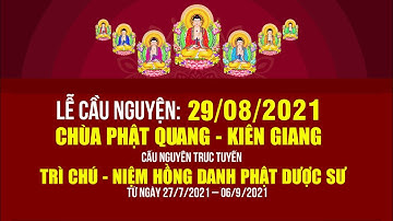 Trực tiếp 29/8: Trì Chú - Niệm Danh Hiệu Phật Dược Sư Cầu nguyện dịch bệnh sớm tiêu trừ