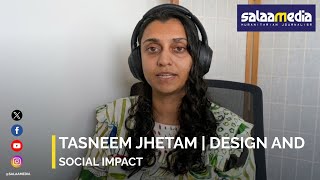 Tasneem Jhetam, Entrepreneur and problem solver | Design and Social Impact