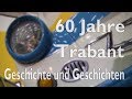 60 Jahre Trabant - Geschichte und Geschichten
