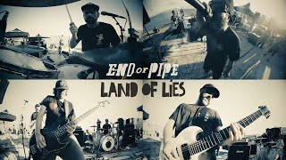 End of Pipe - Land of Lies (Official video)