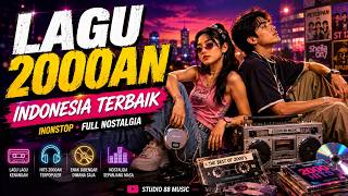 LAGU NOSTALGIA 2000AN INDONESIA ❤️ Playlist Pop Terbaik | Nonstop Lagu Kenangan Sepanjang Masa