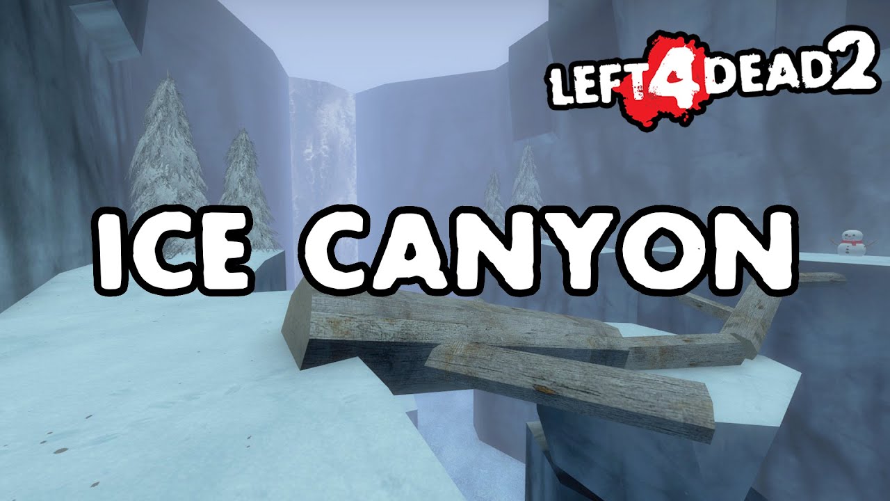 Left 4 Dead 2 - Ice Canyon [Full Campaign]