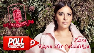 Zara - Kapın Her Çalındıkça - (Official Karaoke)