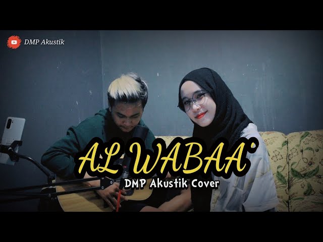 AL WABAA' - SABYAN (DMP AKUSTIK COVER) class=