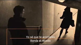 Yo sé que te acordarás- Banda El Recodo Yo sé que te acordarás- Banda El Recodo