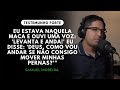 ✅TESTEMUNHO FORTE: "Deitado naquela maca, ouvi uma voz dizendo: 'Levanta e anda!'