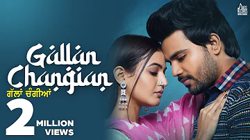 Gallan Changian | (Official Video) | Ranbir Dhaliwal | Khushi Chaudhary | Punjabi Songs 2022