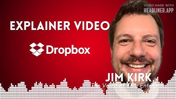 Jim Kirk - The Voice of Your Enterprise | Explainer Video Sample - Dropbox